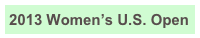 2013 Women’s U.S. Open
